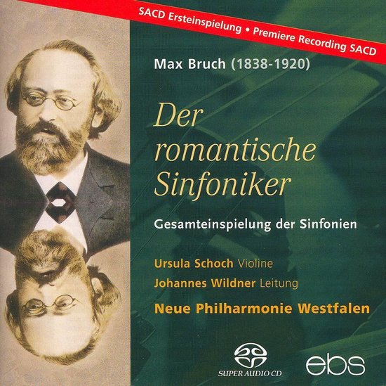 Albumhoes van "Der romantische Sinfoniker" met portret van Max Bruch, met tekst "SACD Ersteinspielung • Premiere Recording SACD"