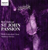 Chilcott: St John Passion