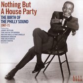Nothing But A Houseparty: The Birth Of The Philly Sound 1967 - 71