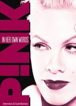 Pink: In Her Own Words