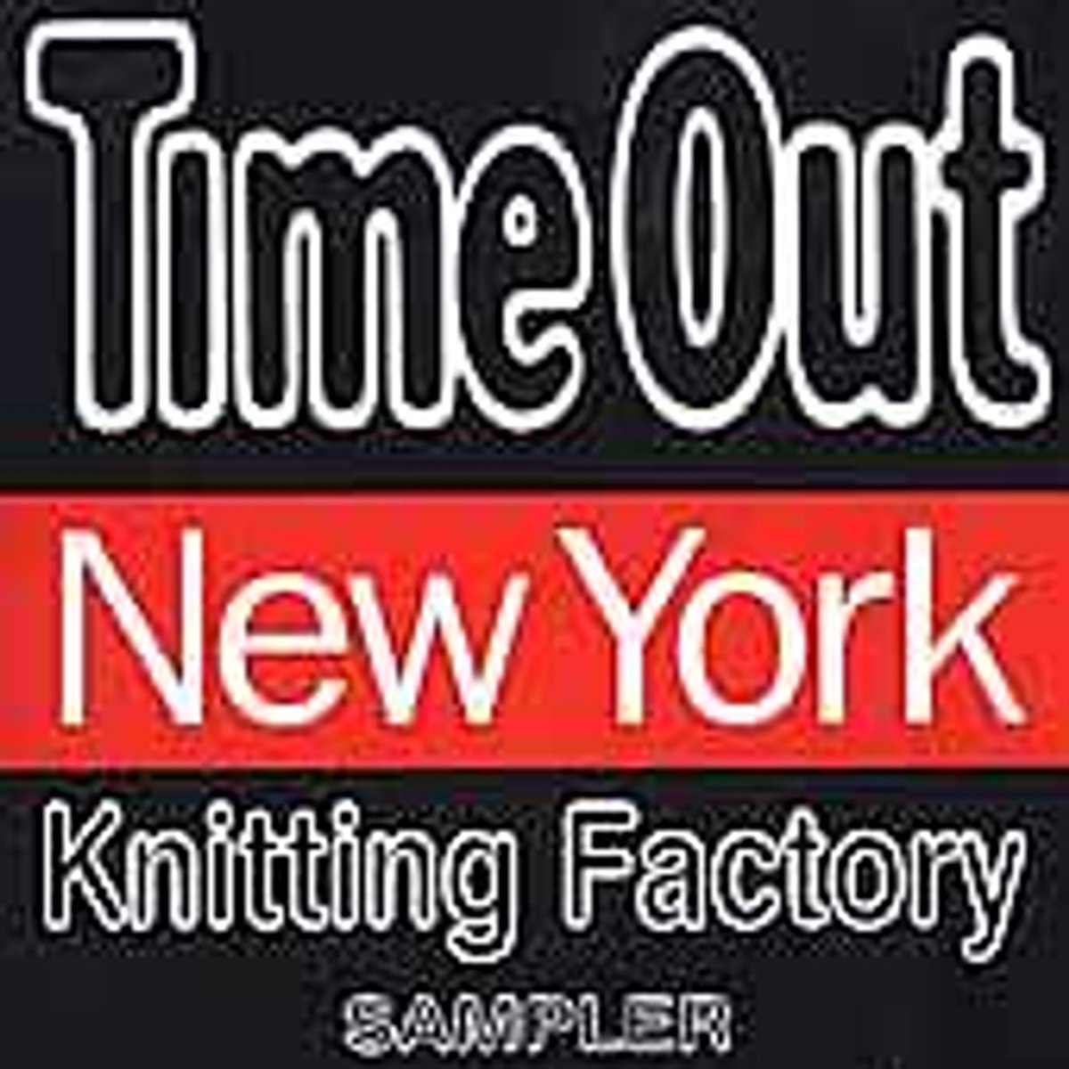 Time Out: Knitting Factory Sampler