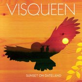 Visqueen - Sunset On Dateland (CD)