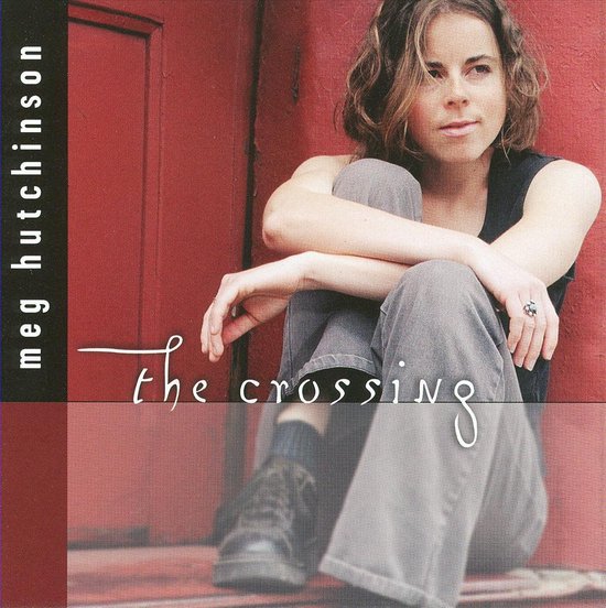 Crossing, Meg Hutchinson | CD (album) | Muziek | bol.com