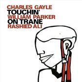 Charles Gayle, William Parker& Rashied Ali - Touchin' On Trane (CD)