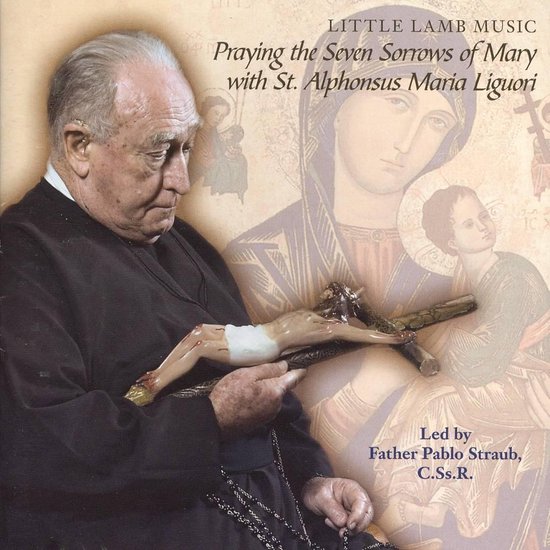 S Alfonso Maria De Liguori Preghiere Praying the Seven Sorrows of Mary with Sant'Alfonso Maria dei Liguori