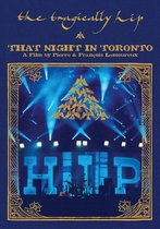 Tragically Hip - That Night In Toronto