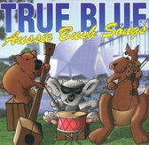True Blue Aussie Bush  Songs