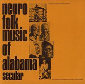 Negro Folk Music of Alabama, Vol. 1: Secular Music