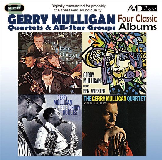 Four Classic Albums (Gerry Mulligan Meets Johnny Hodges / What Is There To Say? / Gerry Mulligan Meets Ben Webster / Gerry Mulligan Quartet At Storyville)