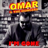 Omar & The Howlers - I'm Gone (CD)