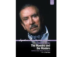 Claudio Arrau - The Maestro And The Masters
