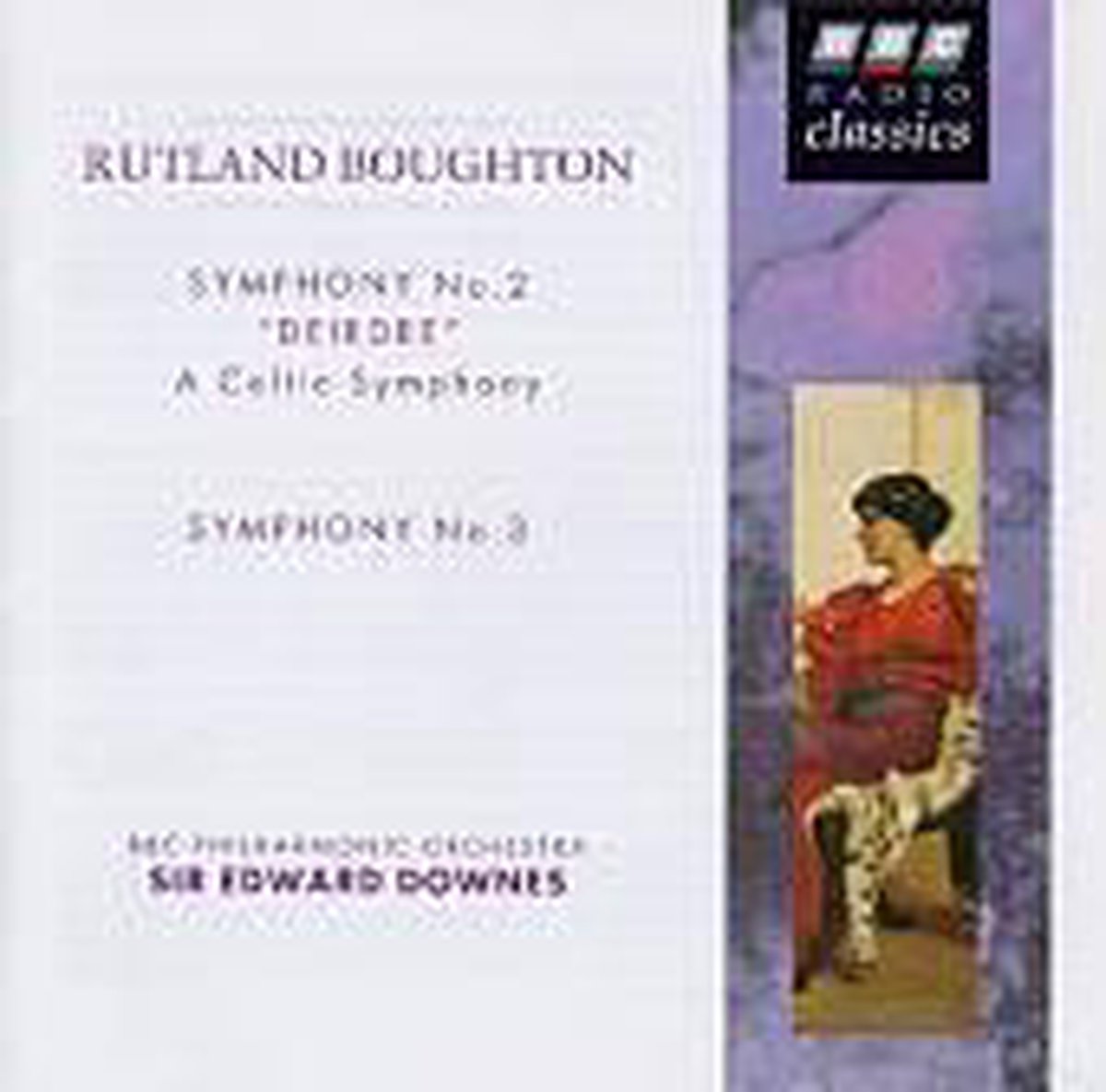 Rutland Boughton: Symphony No. 2 "Dierdre"; Symphony No. 3