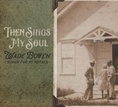 Then Sings My Soul: Songs for My Mother