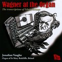 Wagner At The Organ - The Transcriptions Of Edwin