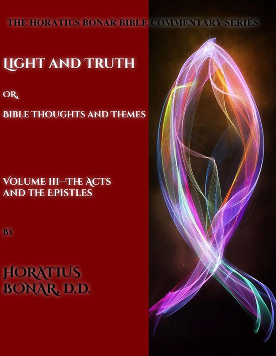 Boekomslag met rode achtergrond en tekst 'Light and Truth Or Bible Thoughts and Themes Volume III-The Acts And The Epistles'. Rechts een abstracte visvormige lichtgloed.