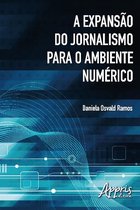 Ciências da Comunicação - A expansão do jornalismo para o ambiente numérico