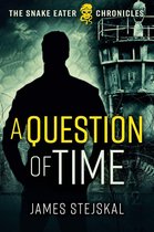 The Snake Eater Chronicles - A Question of Time