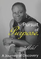 Pursuit of Purpose: A Journey of Discovery