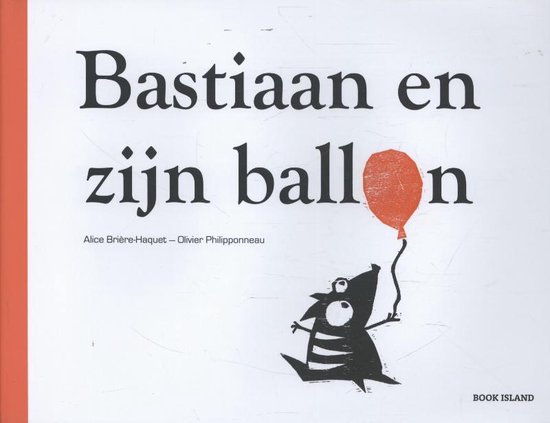 Cover van het boek 'Bastiaan en zijn ballon' van Alice Briere-Haquet