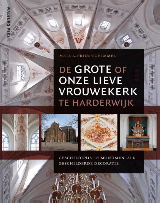 Cover van het boek 'De grote of Onze Lieve Vrouwekerk te Harderwijk' van Meta Prins Schimmel