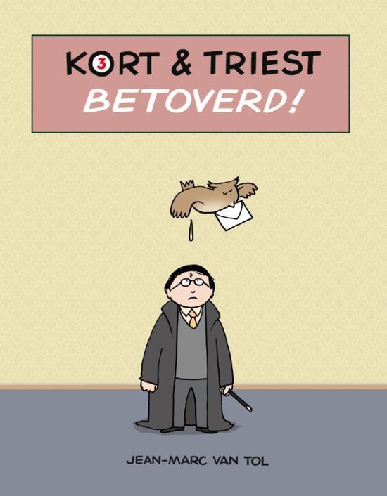 Boekomslag 'Kort & Triest 3 - Betoverd!', met een jongen in tovenaarskostuum en een vliegende uil.