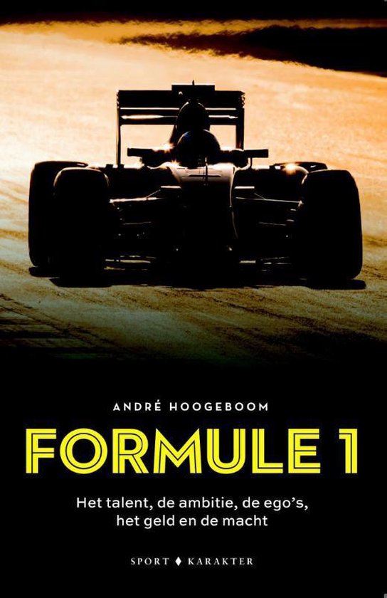Formule 1: Het talent, de ambitie, de ego's het geld en de m ... - cover