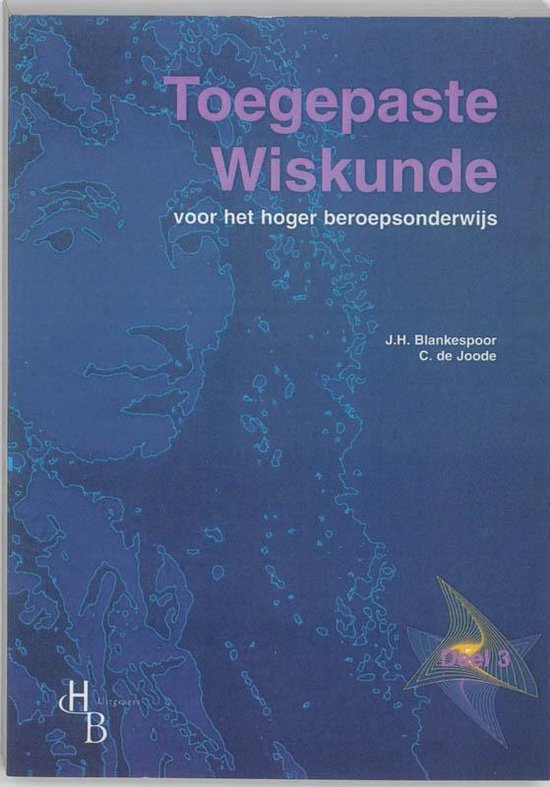 Cover van het boek 'Toegepaste Wiskunde voor het hoger beroepsonderwijs / 3 / deel Leerlingenboek / druk 1' van J.H. Blankespoor