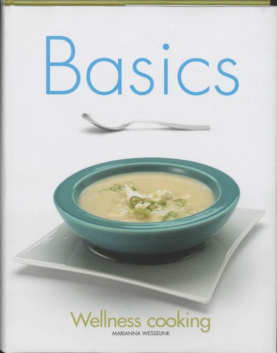 Cover van het boek 'Welness cooking basics' van Marianna Wesselink