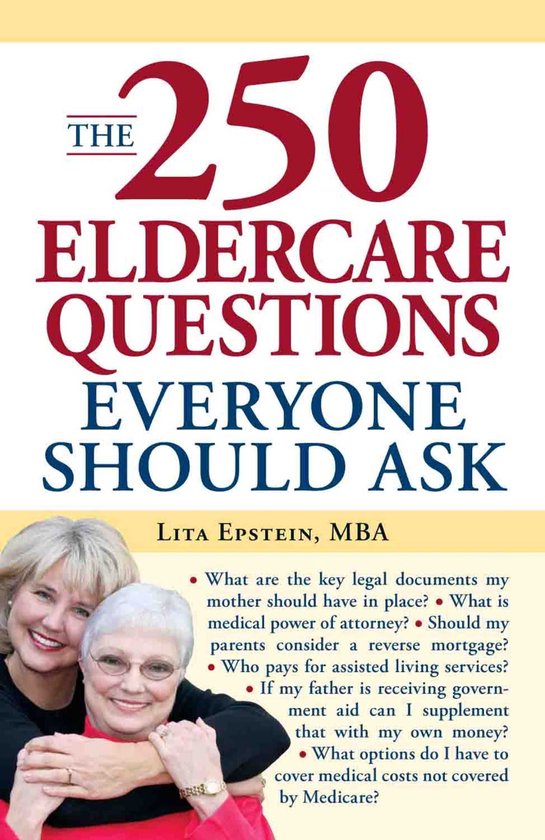 The 250 Eldercare Questions Everyone Should Ask - cover