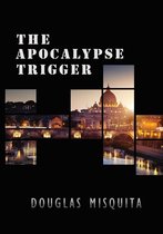 Luc Fortesque 1 - The Apocalypse Trigger - A Luc Fortesque Adventure Thriller
