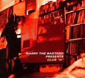Harry The Bastard Presents Club H
