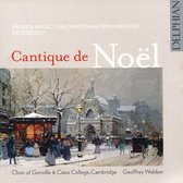Cantique De Noel - French Music For Christmas From Berlioz To Debussy