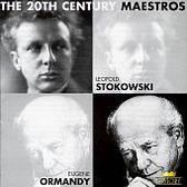 20th Century Maestros: Leopold Stokowski & Eugene Ormandy
