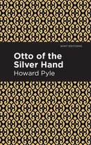 Mint Editions (The Children's Library) - Otto of the Silver Hand