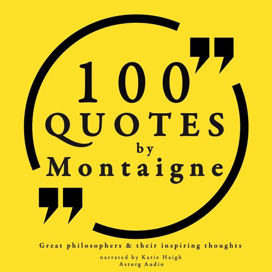 100 quotes by Montaigne: Great philosophers & their inspirin ... - cover