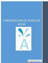 Construccion de pozos de agua