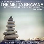 Daily Meditations - The Metta Bhavana - Development of Loving Kindness