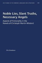University of North Carolina Studies in Germanic Languages and Literature- Noble Lies, Slant Truths, Necessary Angels