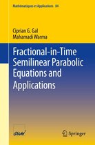 Mathématiques et Applications 84 - Fractional-in-Time Semilinear Parabolic Equations and Applications