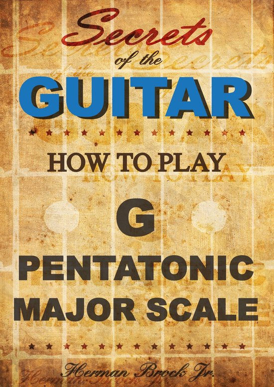 How To Play The G Major Pentatonic Scale - Secrets Of The Gu ... - cover