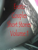 Erotic Couples Short Stories Volume 1