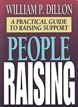 People Raising: A Practical Guide To Raising Support