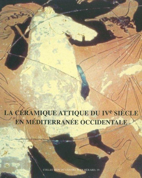 Collection du Centre Jean Bérard - La céramique attique du ... - cover