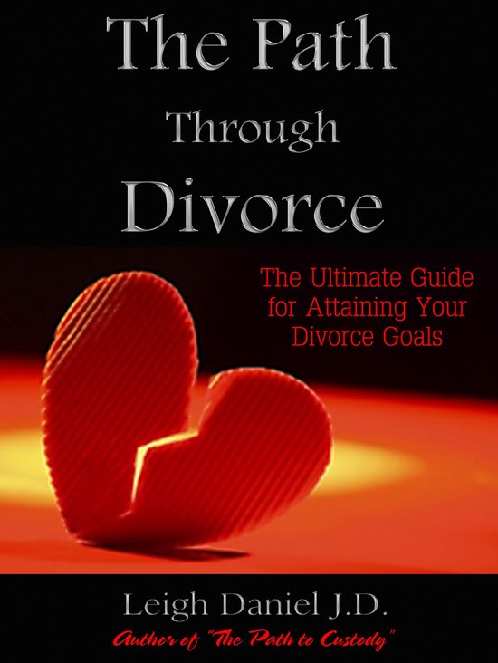 The Path Through Divorce: The Ultimate Guide to Attaining Yo ... - cover