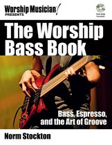 Worship Musician Presents - The Worship Bass Book