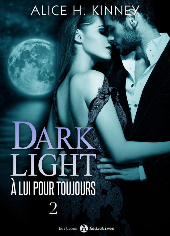 Dark Light - À lui pour toujours 2 - Dark Light - À lui pour toujours, 2