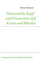 Homerische Kopf- und Fussreisen auf Kreta und Rhodos