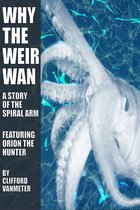 Why the Weirwan? A Spiral Arm Story Featuring Orion the Hunter