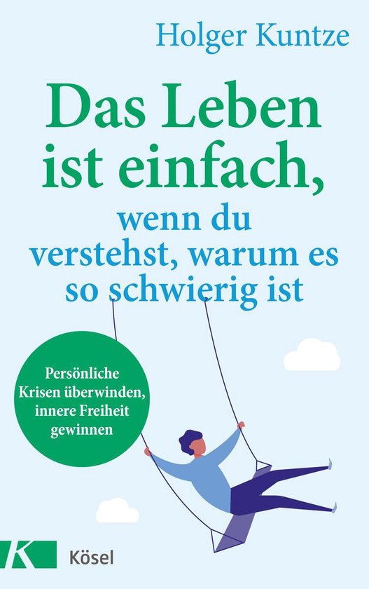 Das Leben ist einfach, wenn du verstehst, warum es so schwie ... - cover