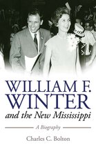Willie Morris Books in Memoir and Biography - William F. Winter and the New Mississippi